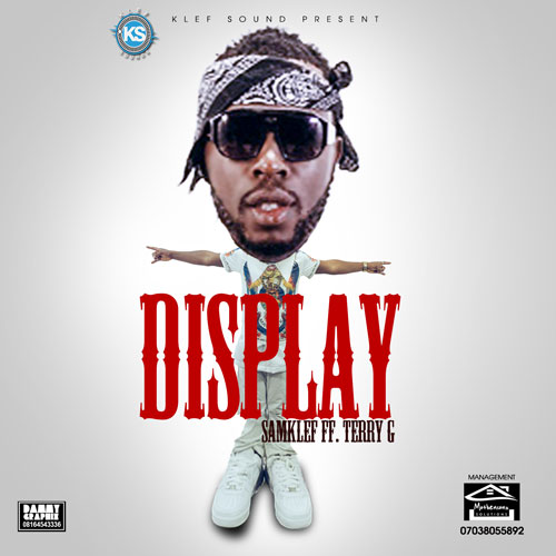 Samklef Features Terry G In ‘Display’ Video