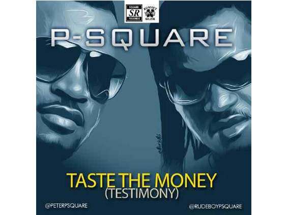 P Square Releases Taste The Money (Testimony) Video