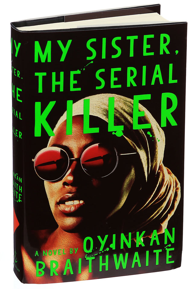 My Sister the Serial Killer – by Oyinkan Braithwaite