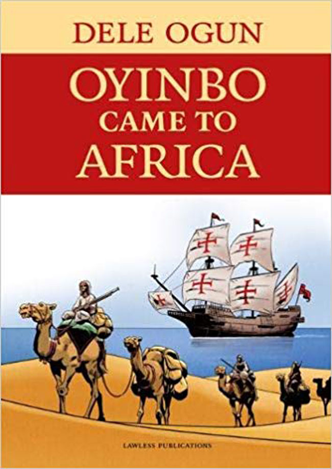     Oyinbo Came to Africa by Dele Ogun