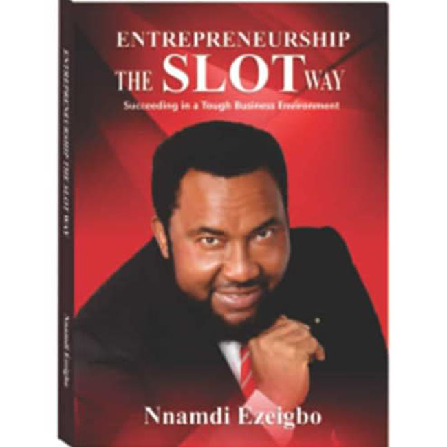     Entrepreneurship the SLOT Way by Nnamdi Ezeigbo